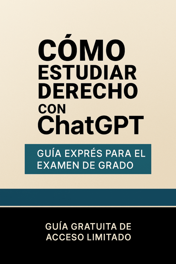 Guía Gratuita: Cómo Estudiar Derecho con ChatGPT (versión básica)